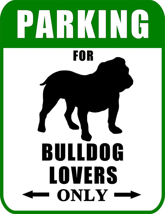 Not Just for Cars Parking for Bulldog Lovers Only 9W x 11.5H Laminated Dog Sign