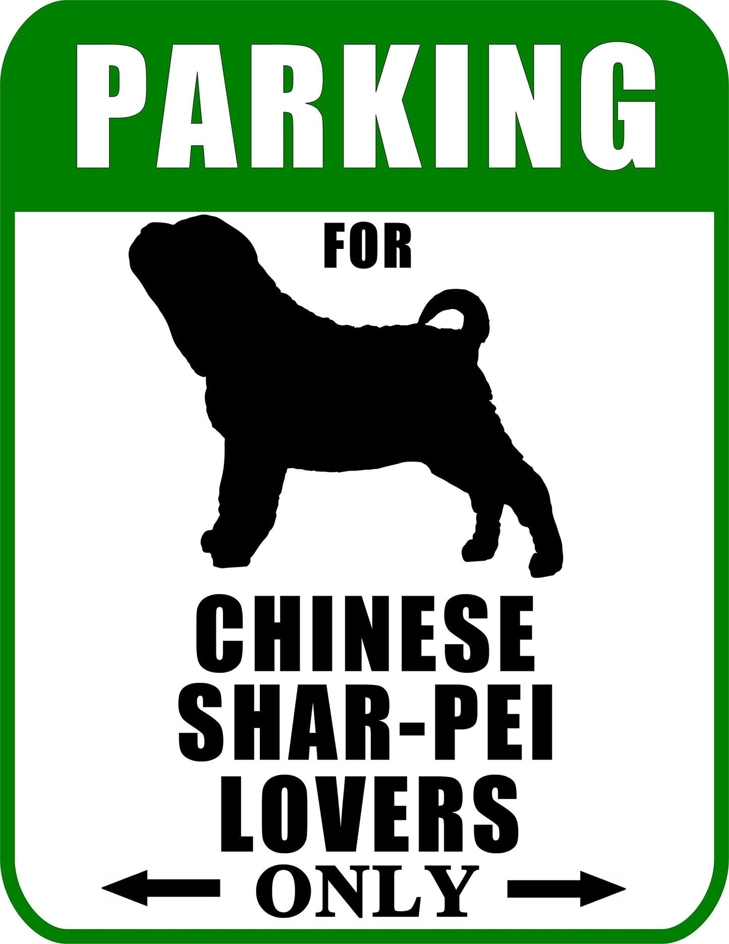 Not Just for Cars Parking for Chinese Shar Pei Lovers Only 9W x 11.5H Laminated Dog Sign