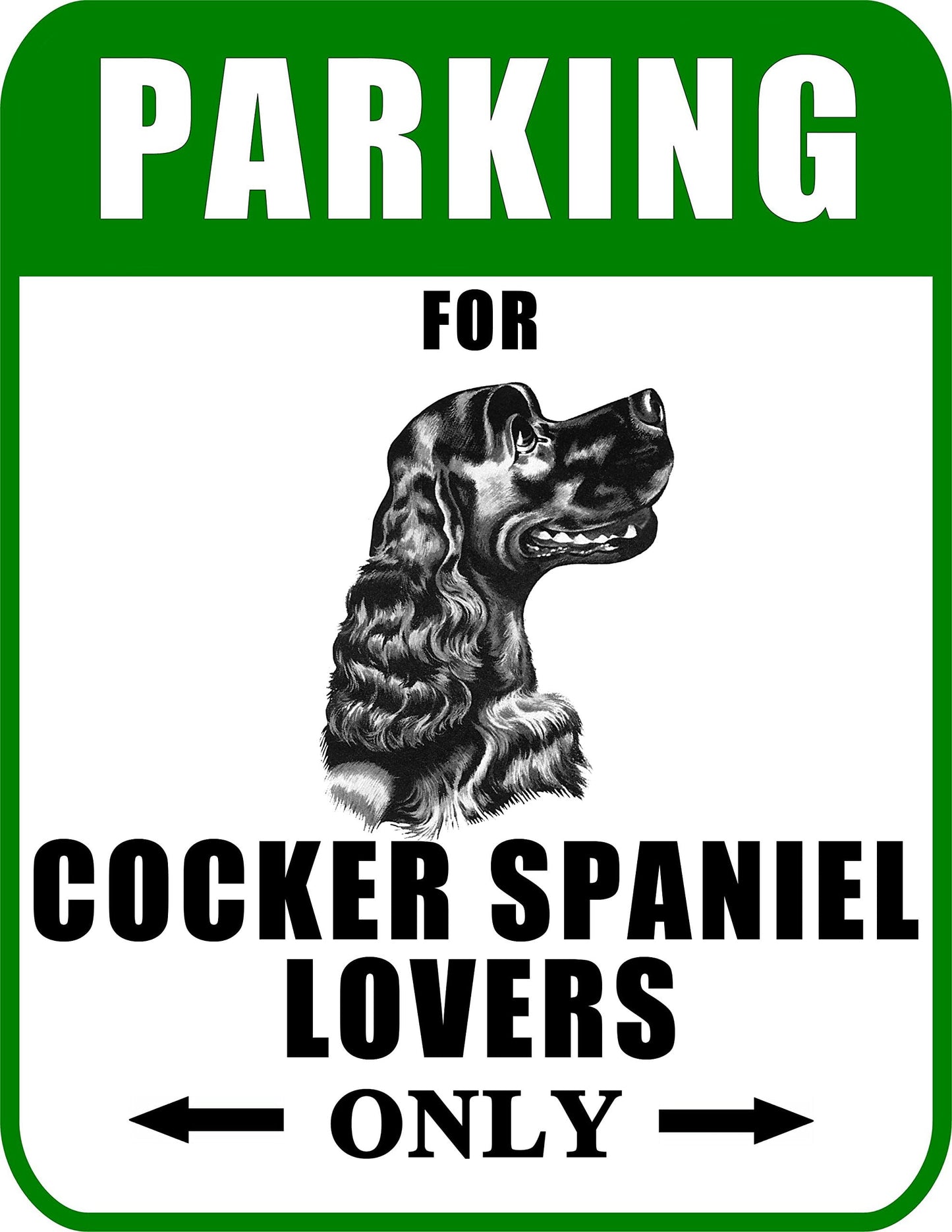 Not Just for Cars Parking for Cocker Spaniel (v2) Lovers Only 9W x 11.5H Laminated Dog Sign
