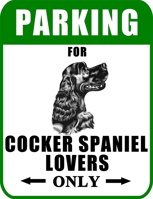 Not Just for Cars Parking for Cocker Spaniel (v2) Lovers Only 9W x 11.5H Laminated Dog Sign