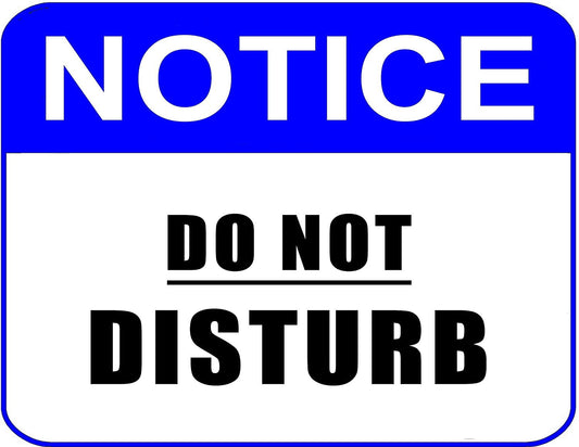 Notice Do Not Disturb 11.5" x 9" Laminated Sign