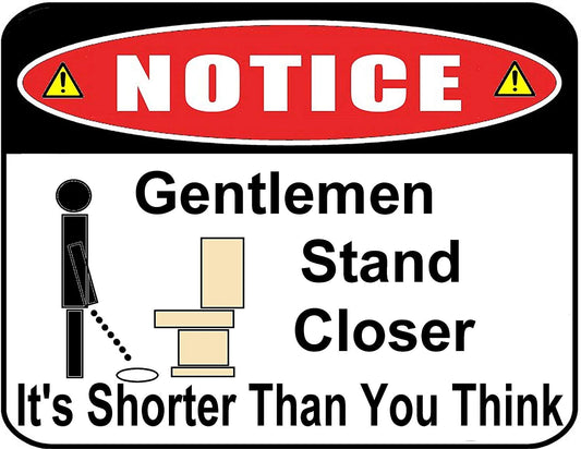 Notice Gentlemen Stand Closer It's Shorter Than You Think 11.5 inch by 9 inch Laminated Funny Sign