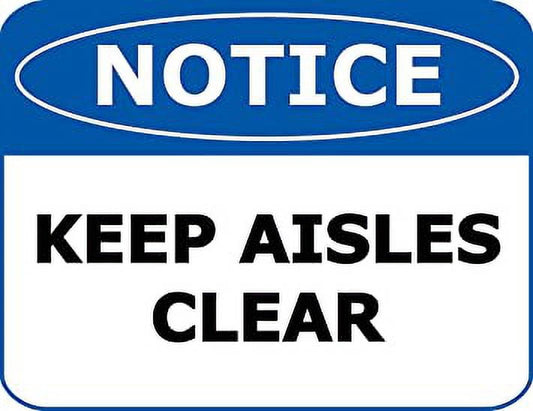 Notice Keep Aisles Clean 11.5 inch 9 inch Laminated OSHA Safety Sign