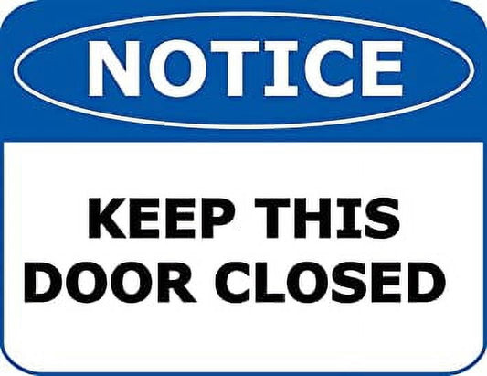 Notice Keep This Door Closed 11.5 inch 9 inch Laminated OSHA Safety Sign
