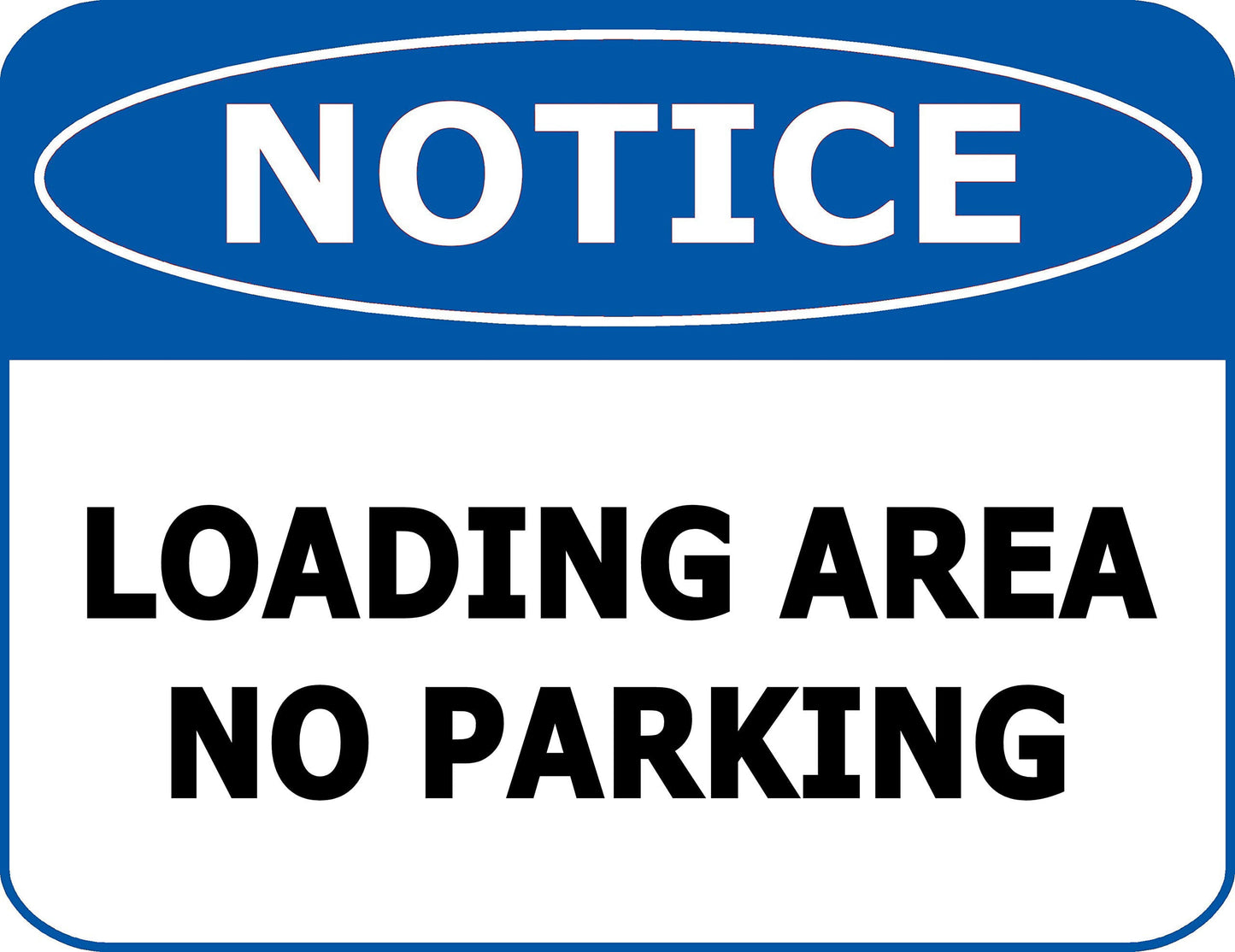 Notice Loading Area No Parking 11.5 inch by 9 inch Laminated OSHA Safety Sign
