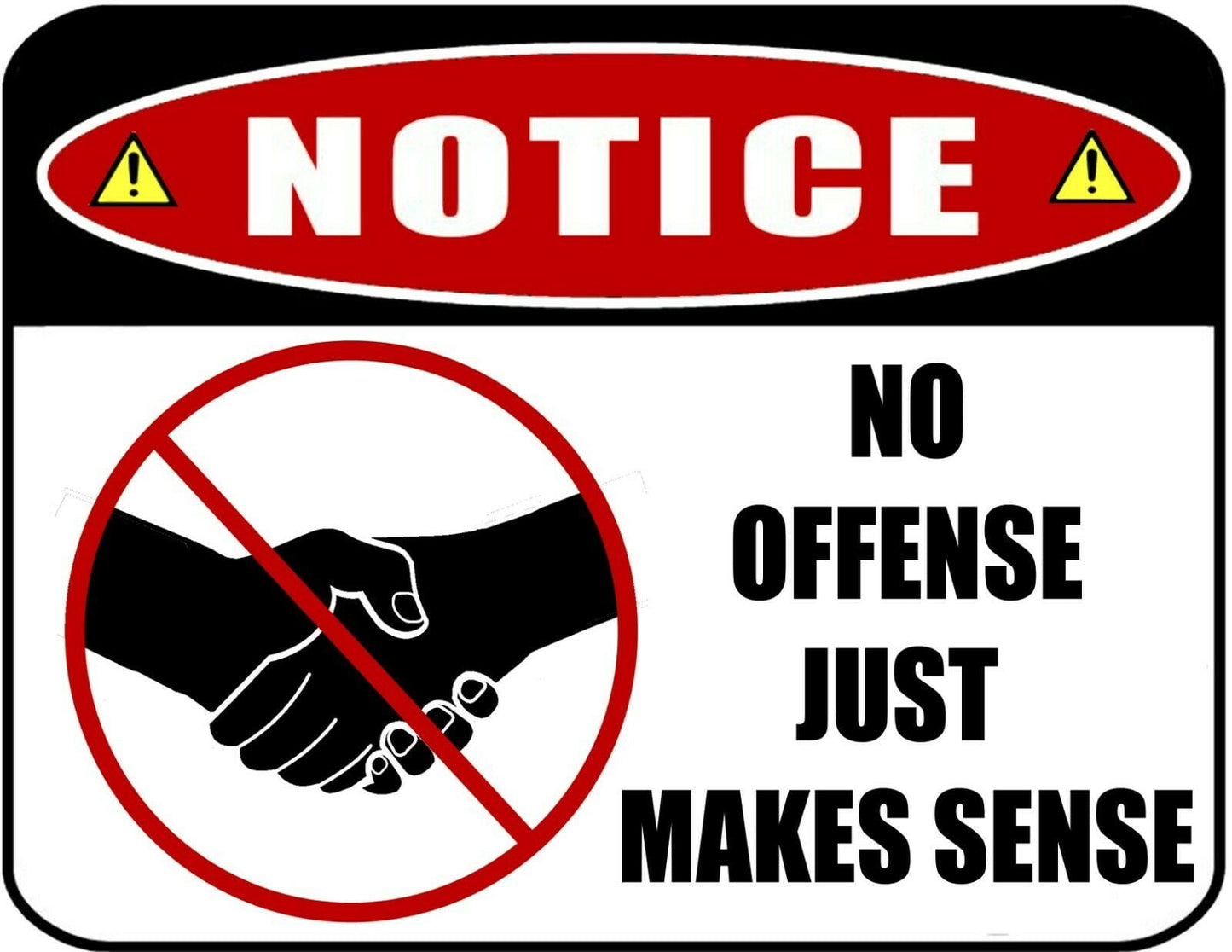 Notice -No Handshake (Image) No Offense Just Makes Sense 11.5 x 9 Laminated Sign