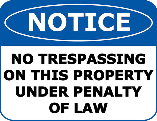 Notice No Trespassing On This Property Under Penalty Law 11.5 inch 9 inch Laminated OSHA Safety Sign