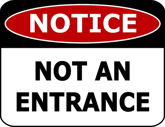 Notice Not An Entrance 11.5" x 9" Laminated Business Sign
