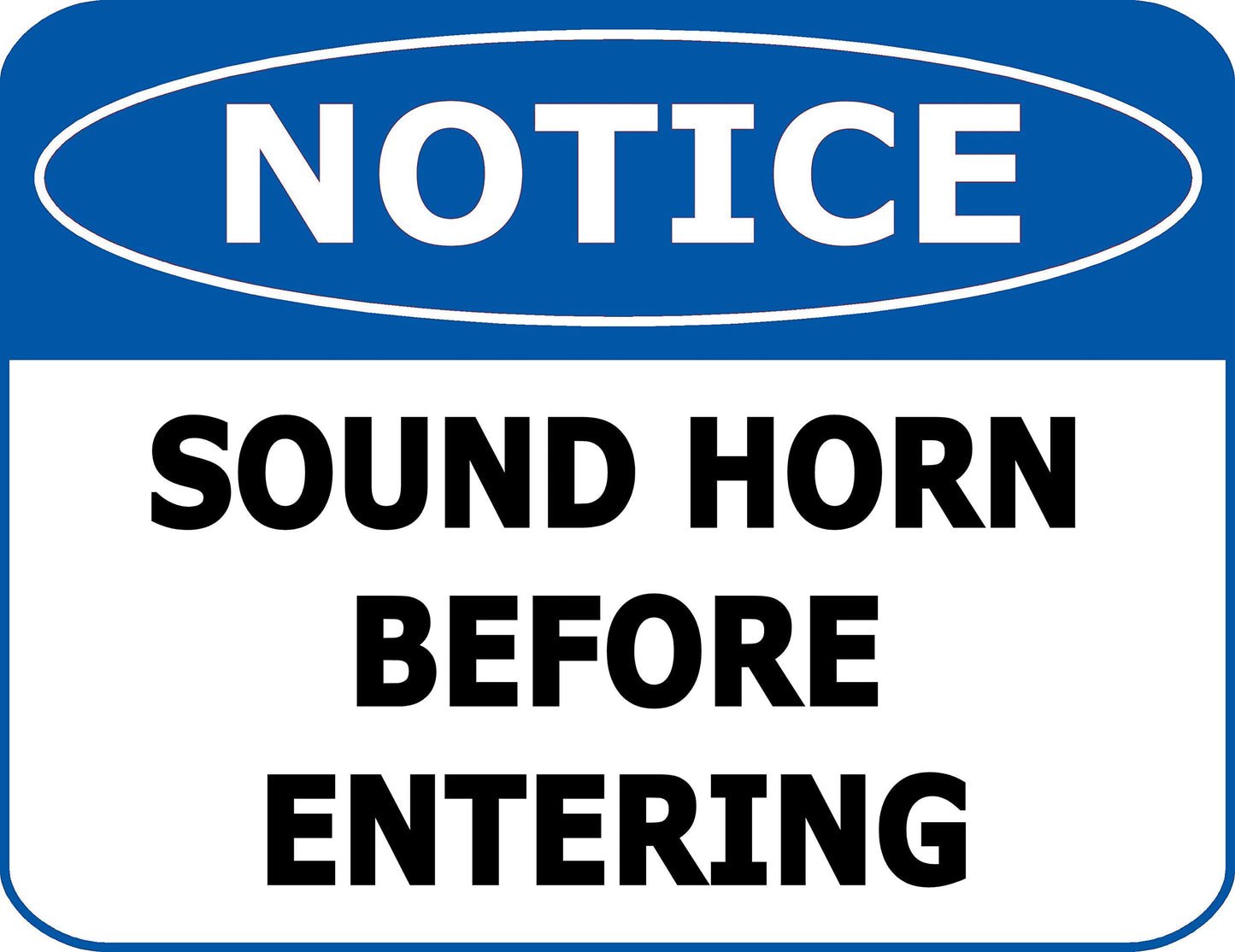 Notice Sound Horn Before Entering 11.5 inch 9 inch Laminated OSHA Safety Sign