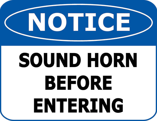 Notice Sound Horn Before Entering 11.5 inch 9 inch Laminated OSHA Safety Sign