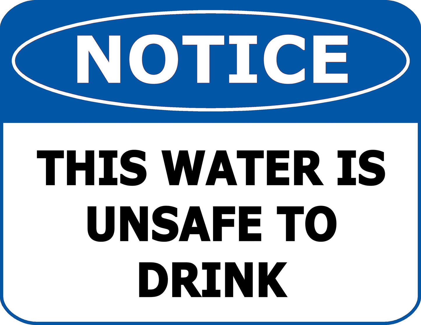 Notice This Water is Unsafe to Drink 11.5 inch 9 inch Laminated OSHA Safety Sign