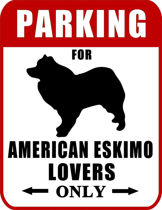 Parking for American Eskimo Lovers Only (Red Ver.) 9 W x 11.5 H Laminated Dog Sign