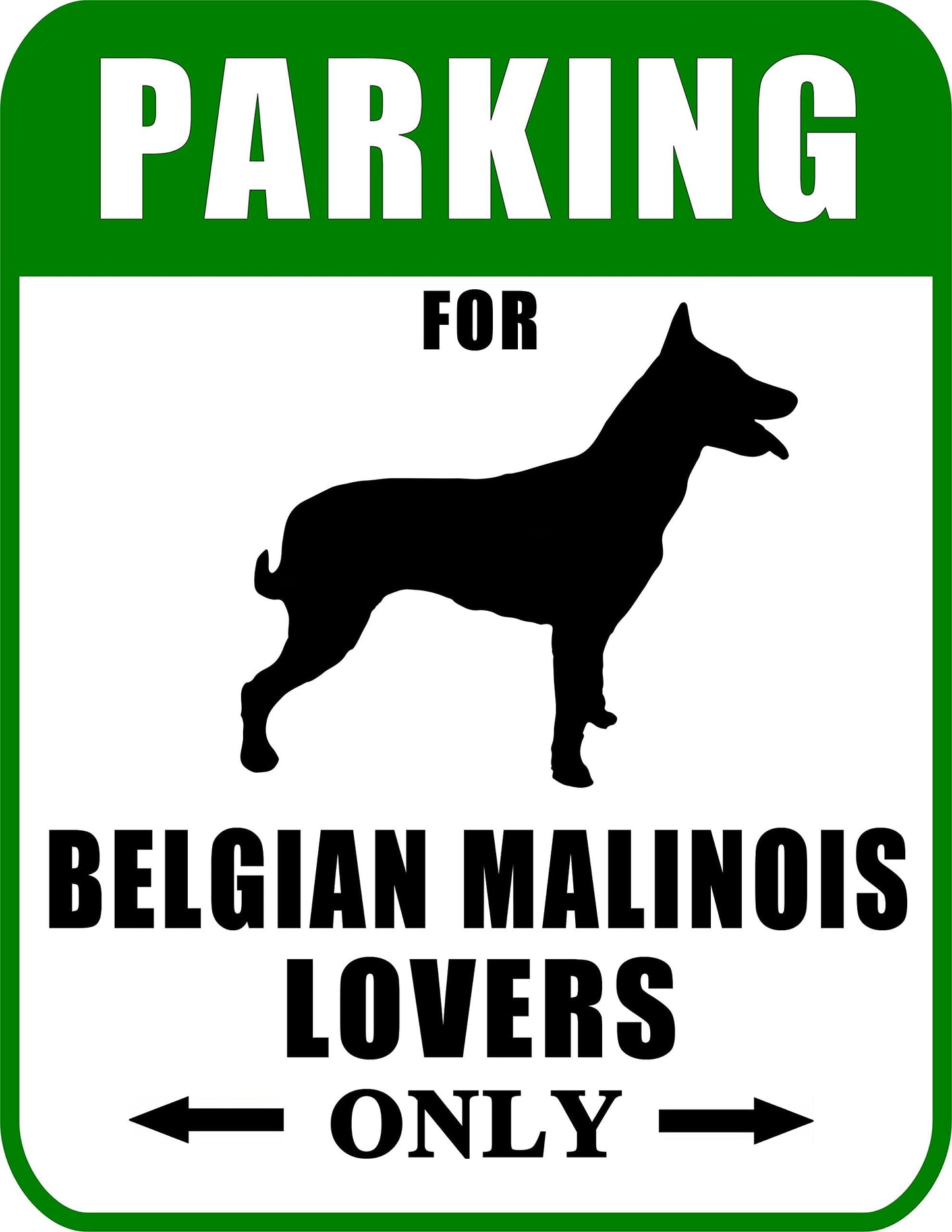 Parking for Belgian Malinois Lovers Only 9 W x 11.5 H Laminated Dog Sign