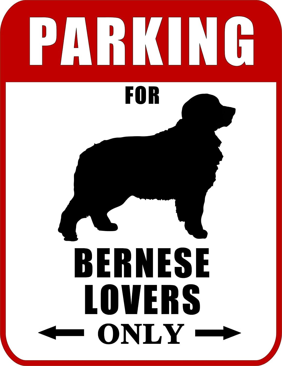 Parking for Bernese Lovers Only (VerR) 9 x 11.5 Laminated Dog Sign