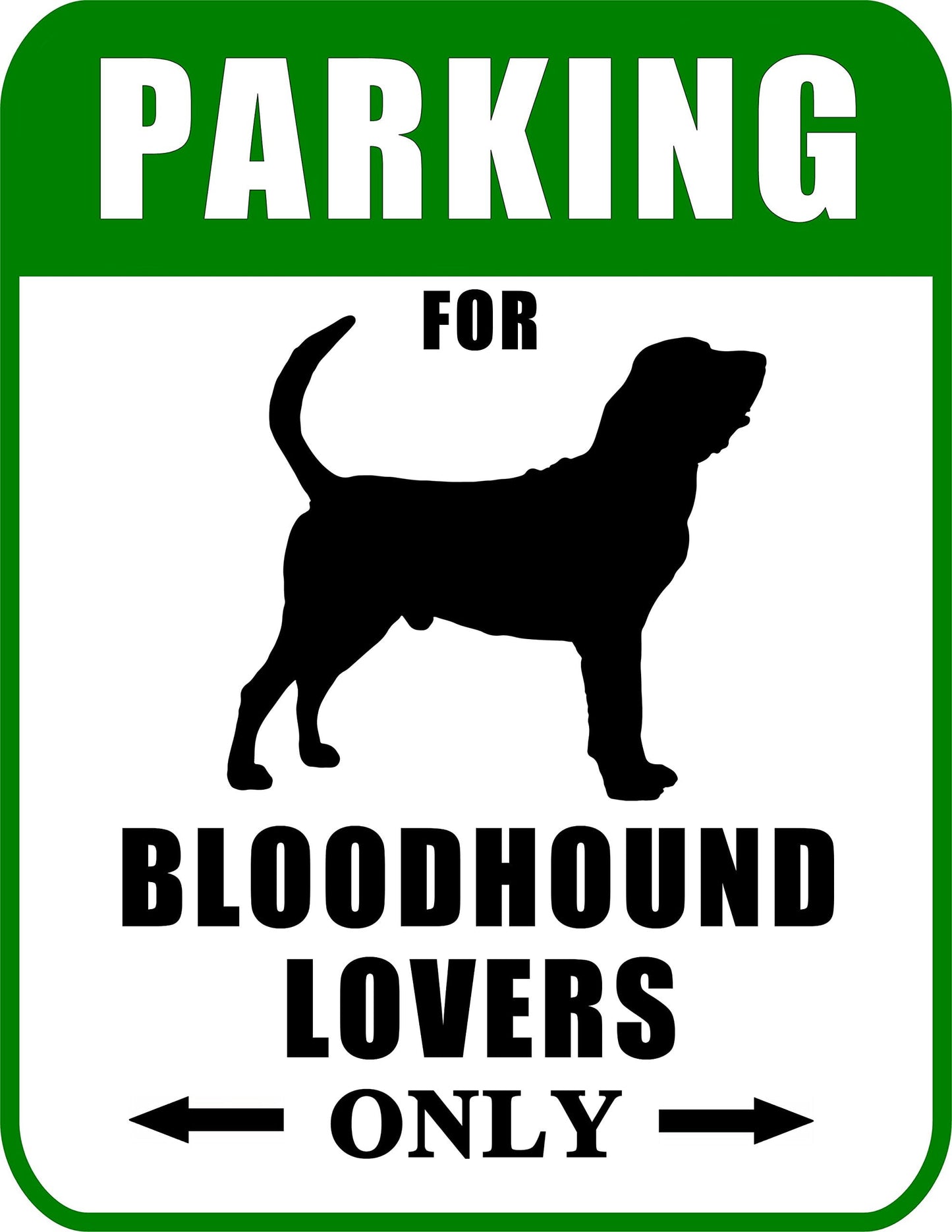 Parking for Bloodhound Lovers Only 9 W x 11.5 H Laminated Dog Sign