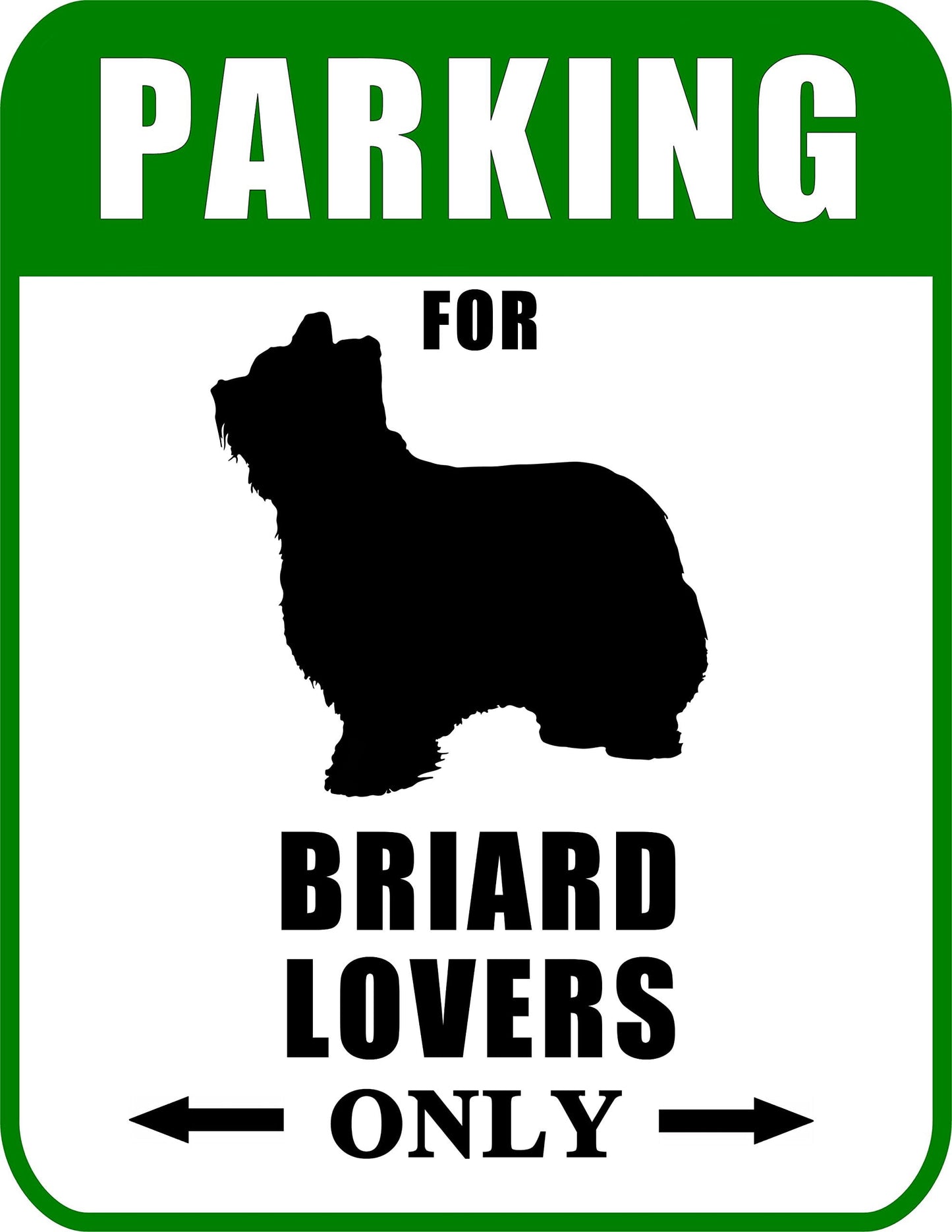 Parking for Briard Lovers Only 9 W x 11.5 H Laminated Dog Sign