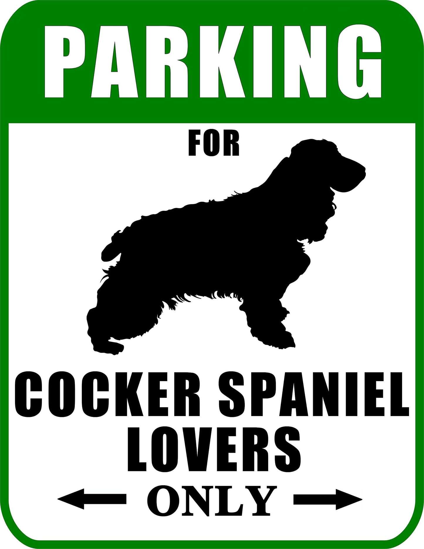 Parking for Cocker Spaniel (v1) Lovers Only 9 W x 11.5 H Laminated Dog Sign