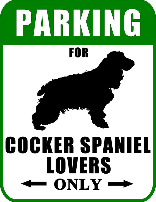 Parking for Cocker Spaniel (v1) Lovers Only 9 W x 11.5 H Laminated Dog Sign