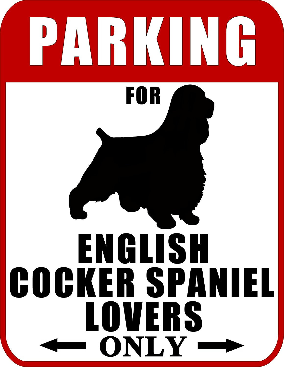 Parking for English Cocker Spaniel Lovers Only (Ver R) 9 x 11.5 Home Décor Laminated Sign