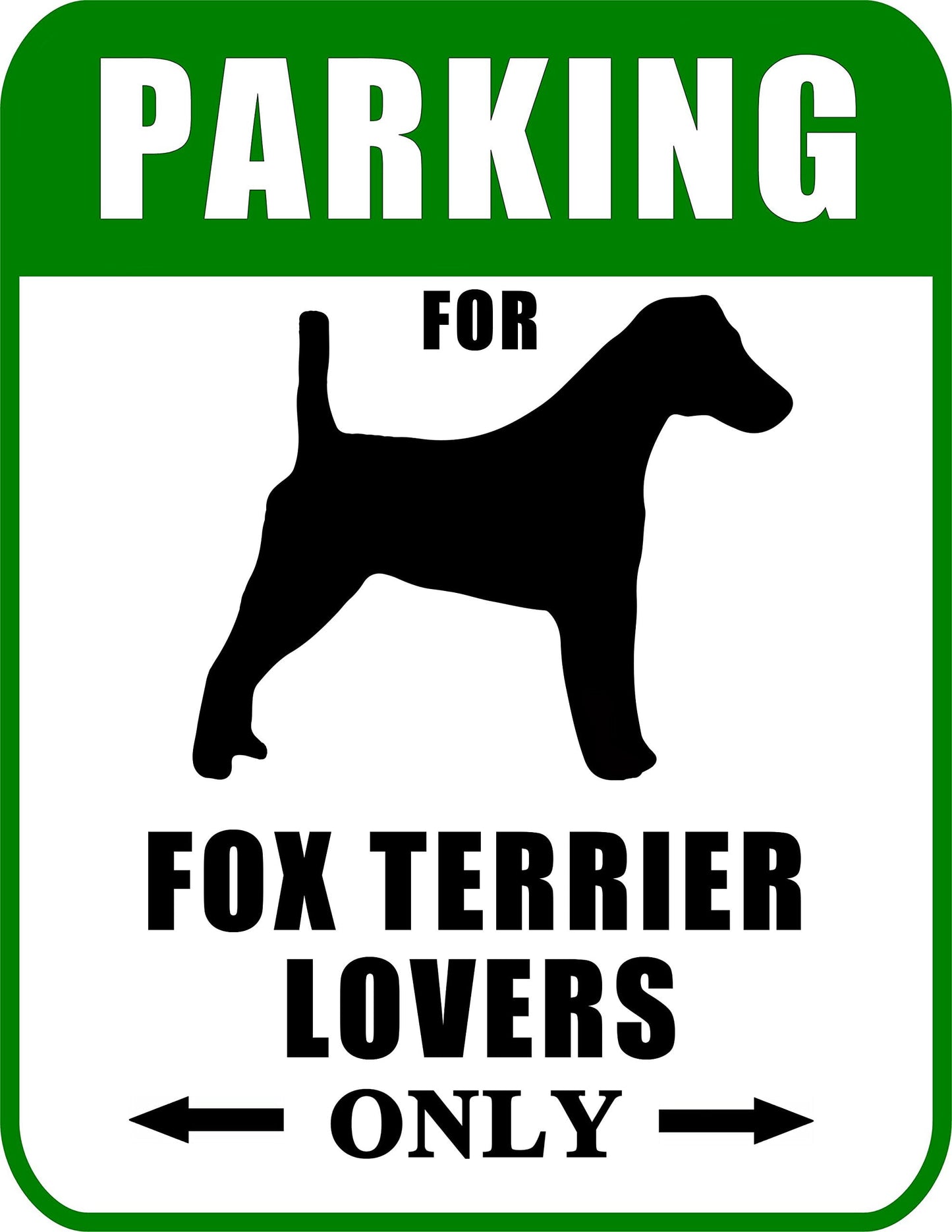 Parking for Fox Terrier Lovers Only 9 W x 11.5 H Laminated Dog Sign