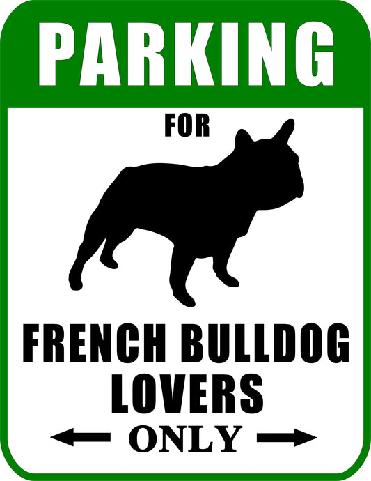 Parking for French Bulldog Lovers Only 9 W x 11.5 H Laminated Dog Sign