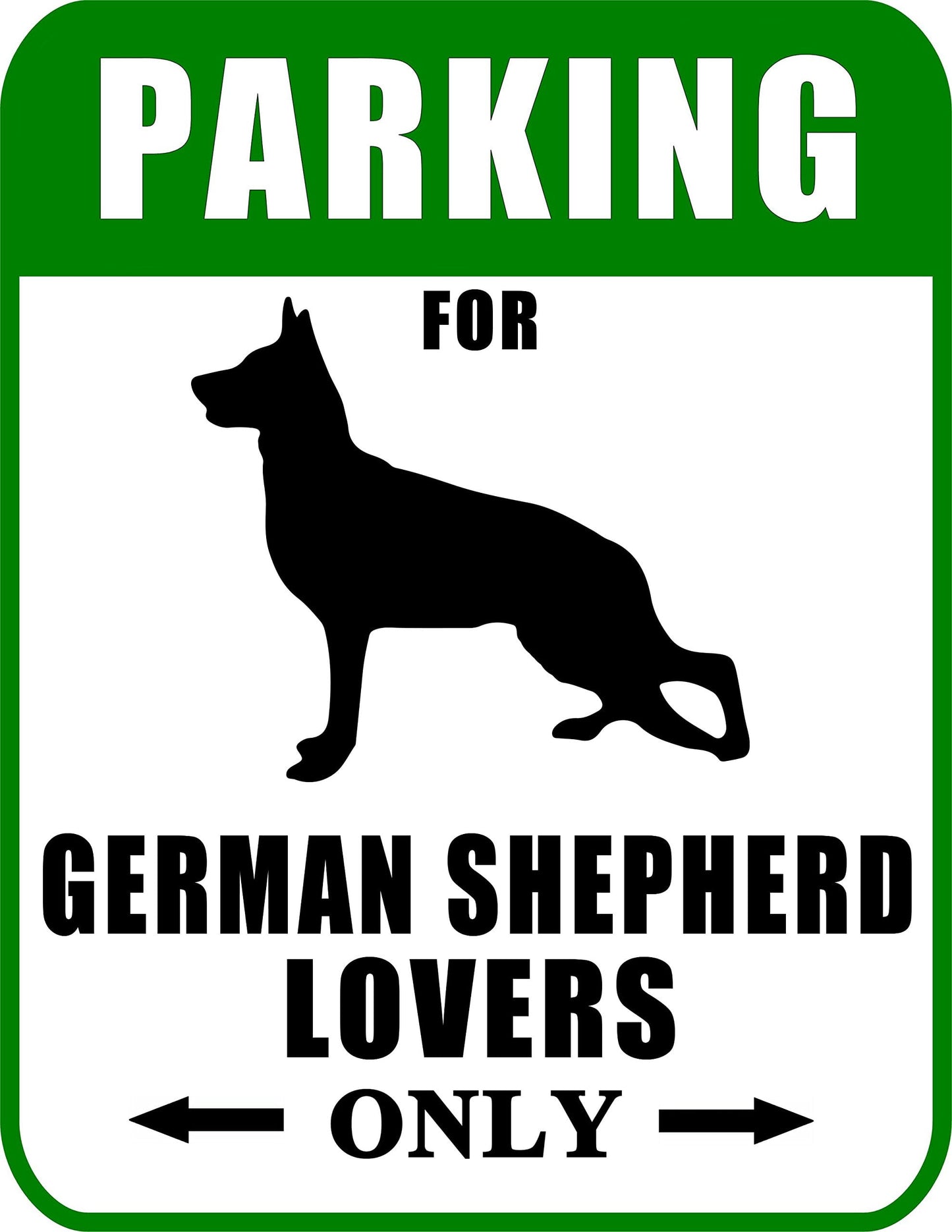 Parking for German Shepherd Lovers Only 9 W x 11.5 H Laminated Dog Sign