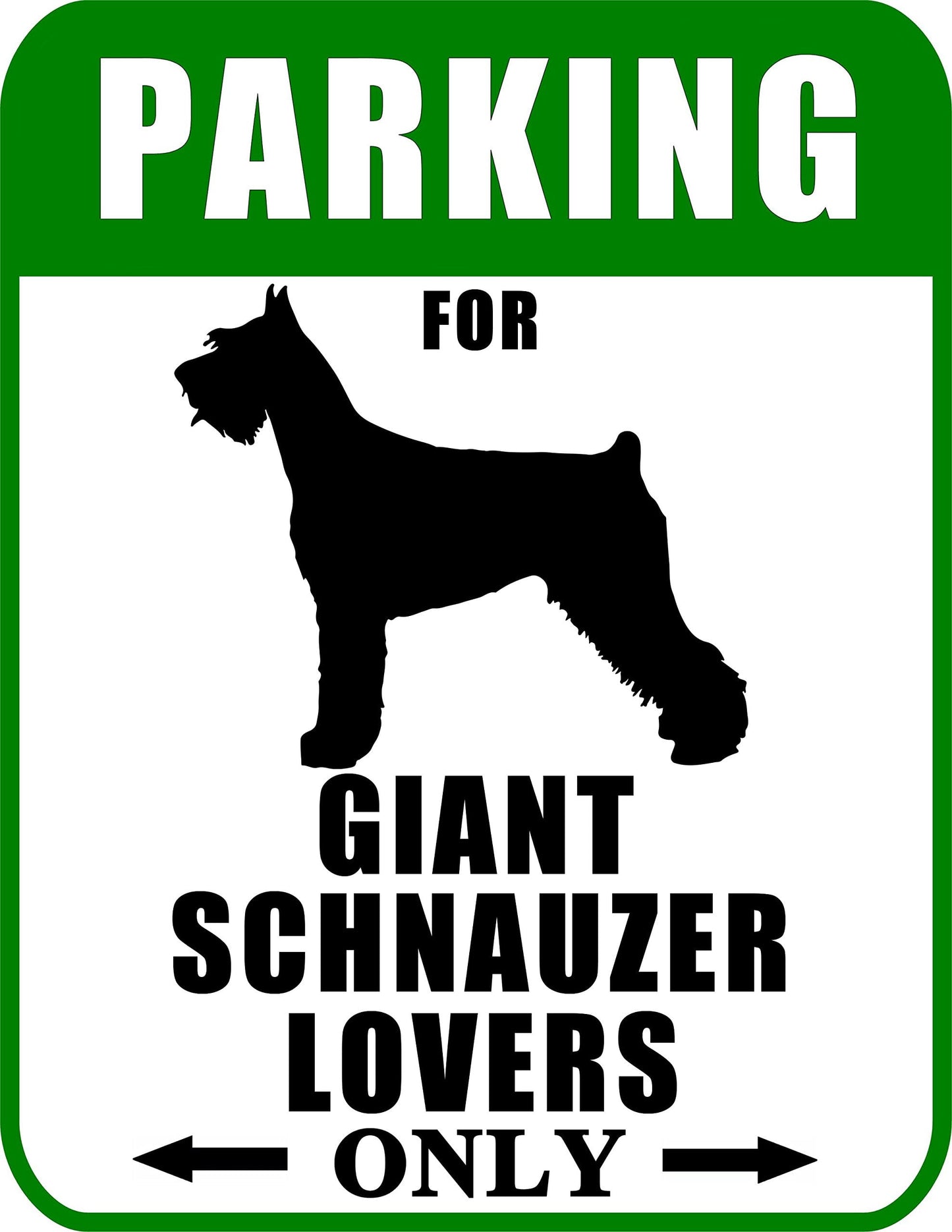 Parking for Giant Schnauzer Lovers Only 9 W x 11.5 H Laminated Dog Sign