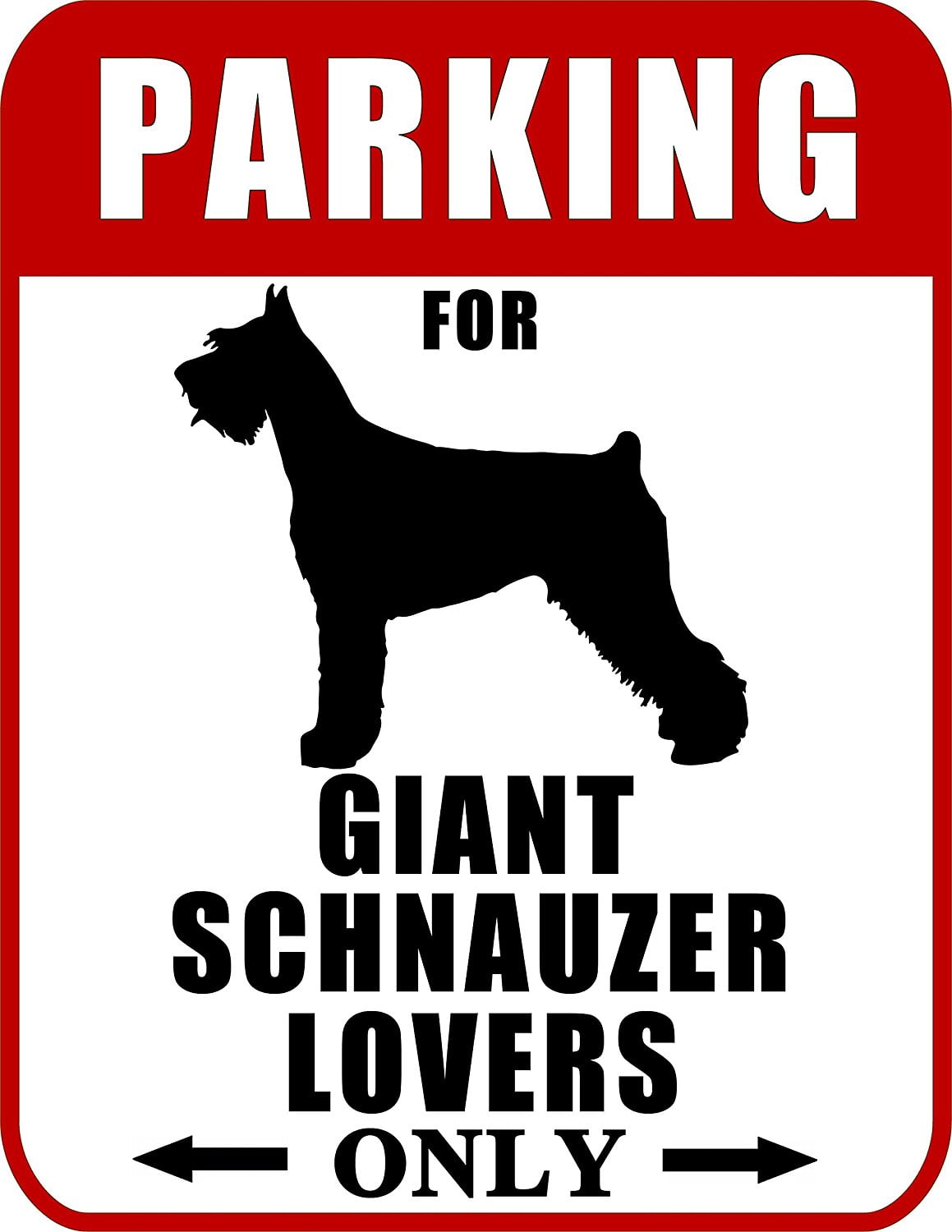 Parking for Giant Schnauzer Lovers Only (Red Ver.) 9 W x 11.5 H Laminated Dog Sign