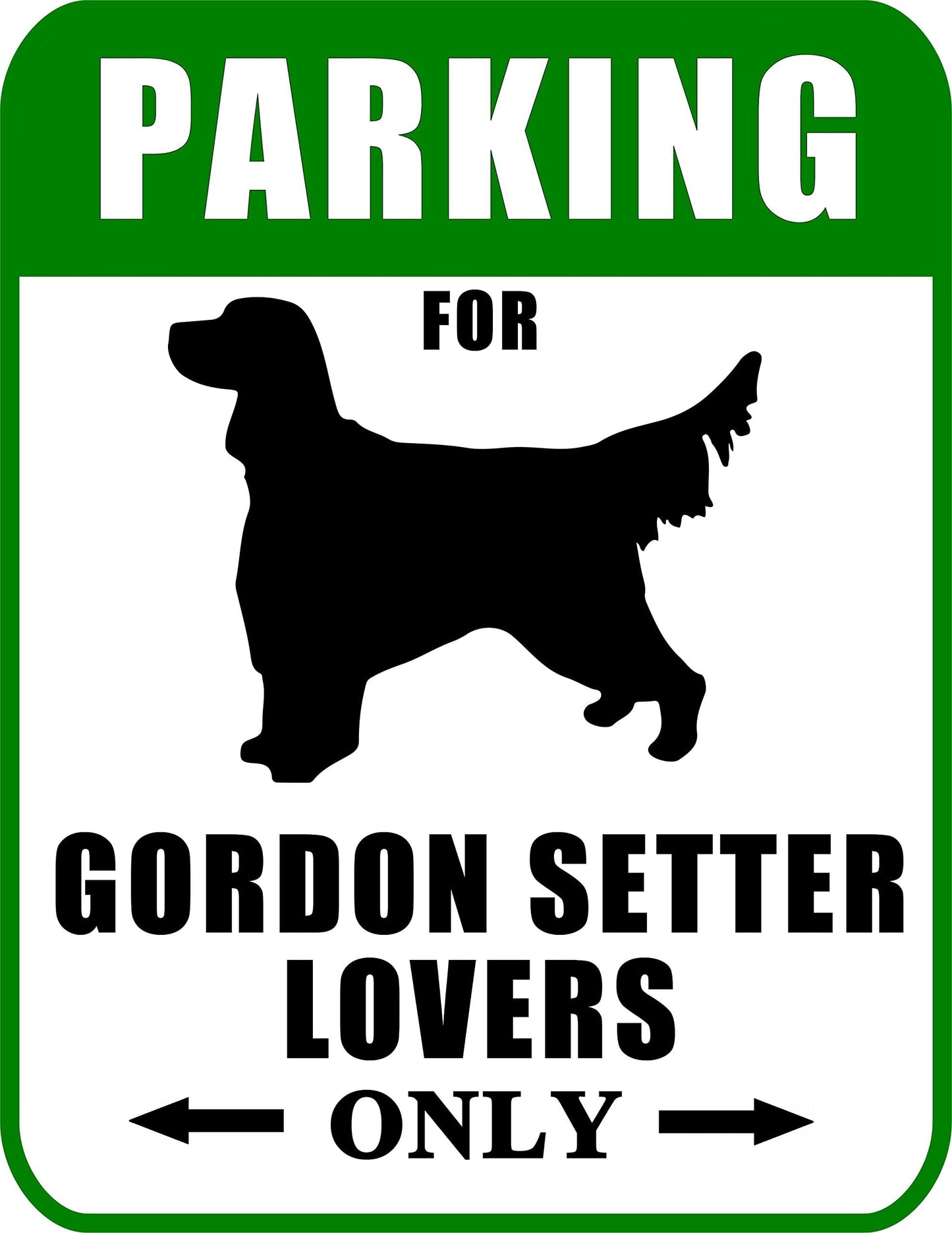 Parking for Gordon Setter Lovers Only 9 W x 11.5 H Laminated Dog Sign