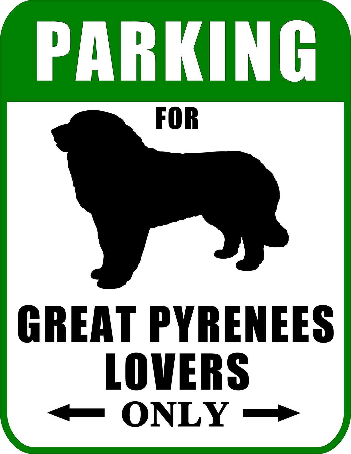 Parking for Great Pyrenees Lovers Only 9 W x 11.5 H Laminated Dog Sign
