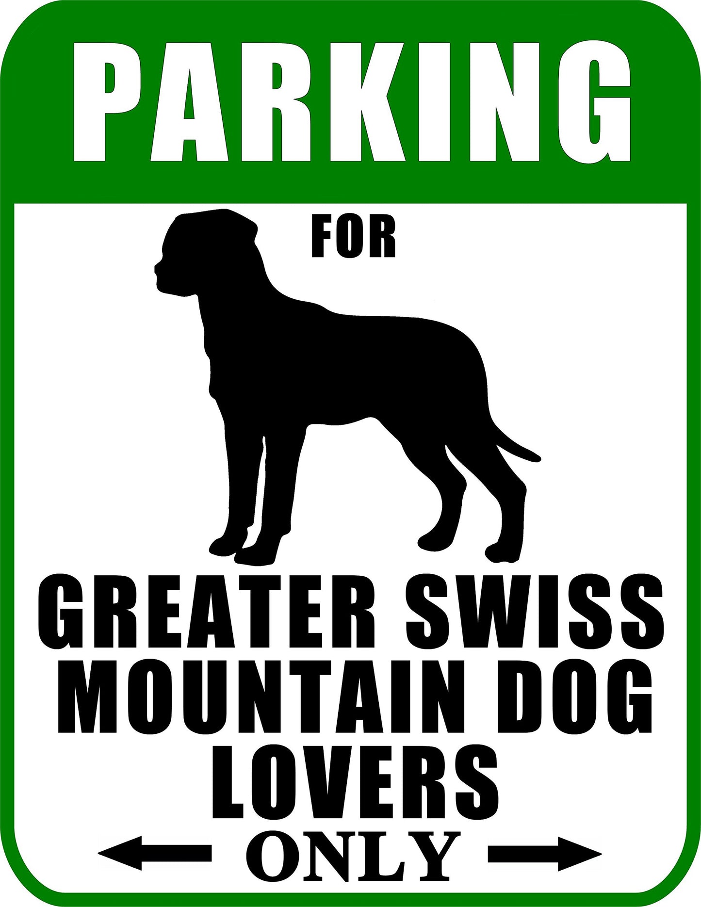 Parking for Greater Swiss Mountain Dog Lovers Only 9 W x 11.5 H Laminated Dog Sign
