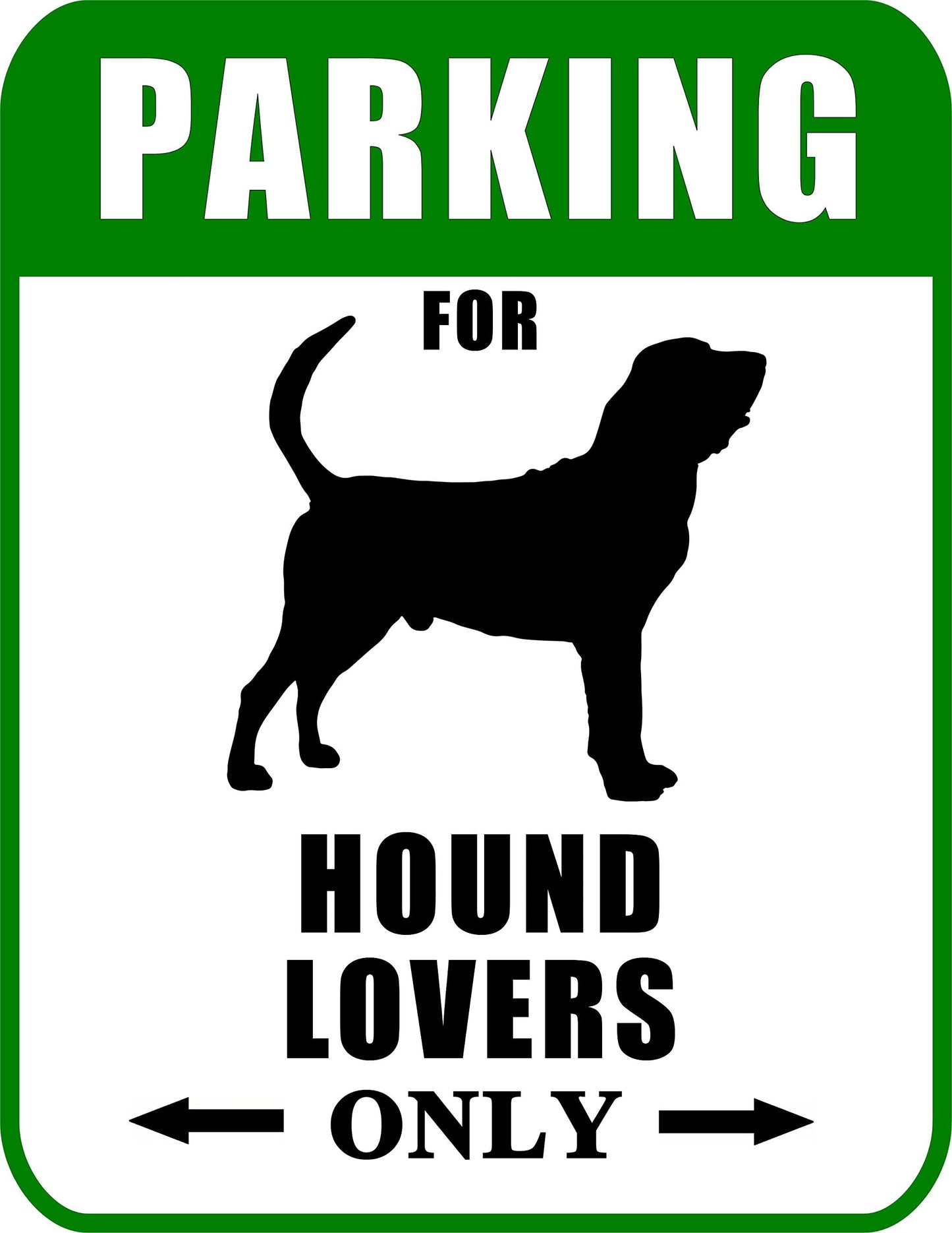 Parking for Hound Lovers Only 9 W x 11.5 H Laminated Dog Sign