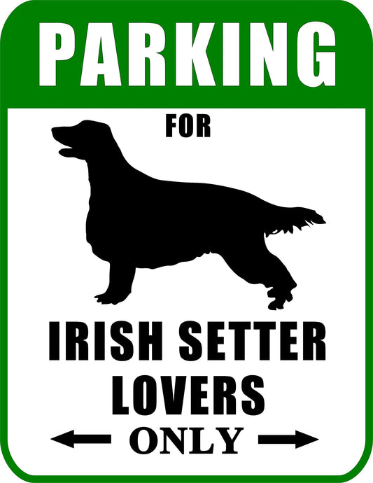 Parking for Irish Setter Lovers Only 9 W x 11.5 H Laminated Dog Sign
