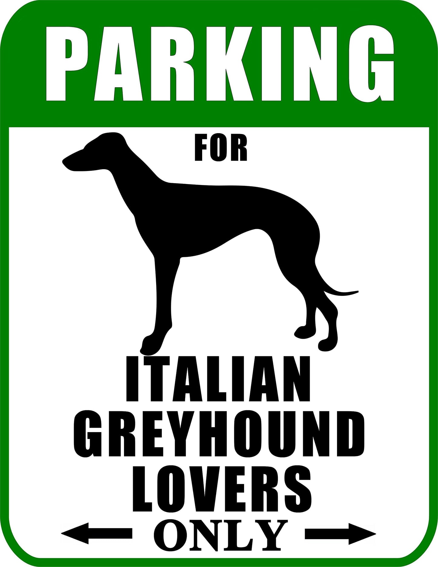 Parking for Italian Greyhound Lovers Only 9 W x 11.5 H Laminated Dog Sign