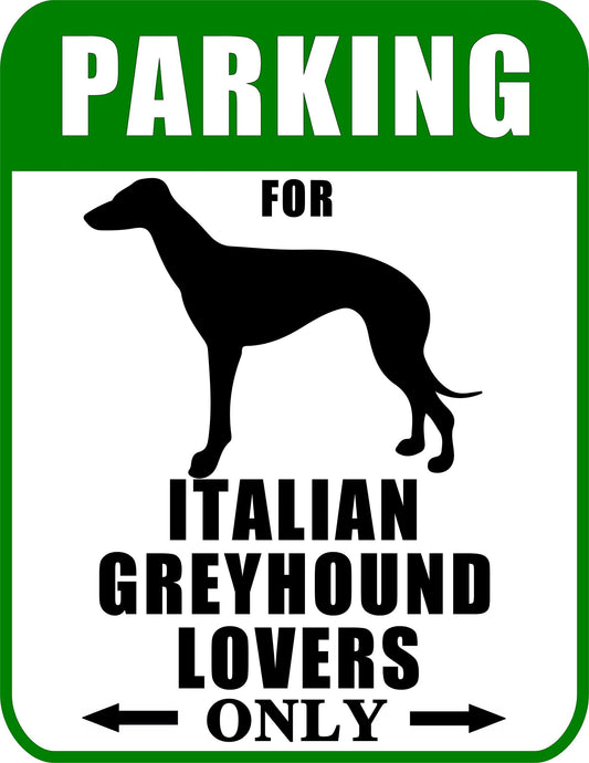 Parking for Italian Greyhound Lovers Only 9 W x 11.5 H Laminated Dog Sign
