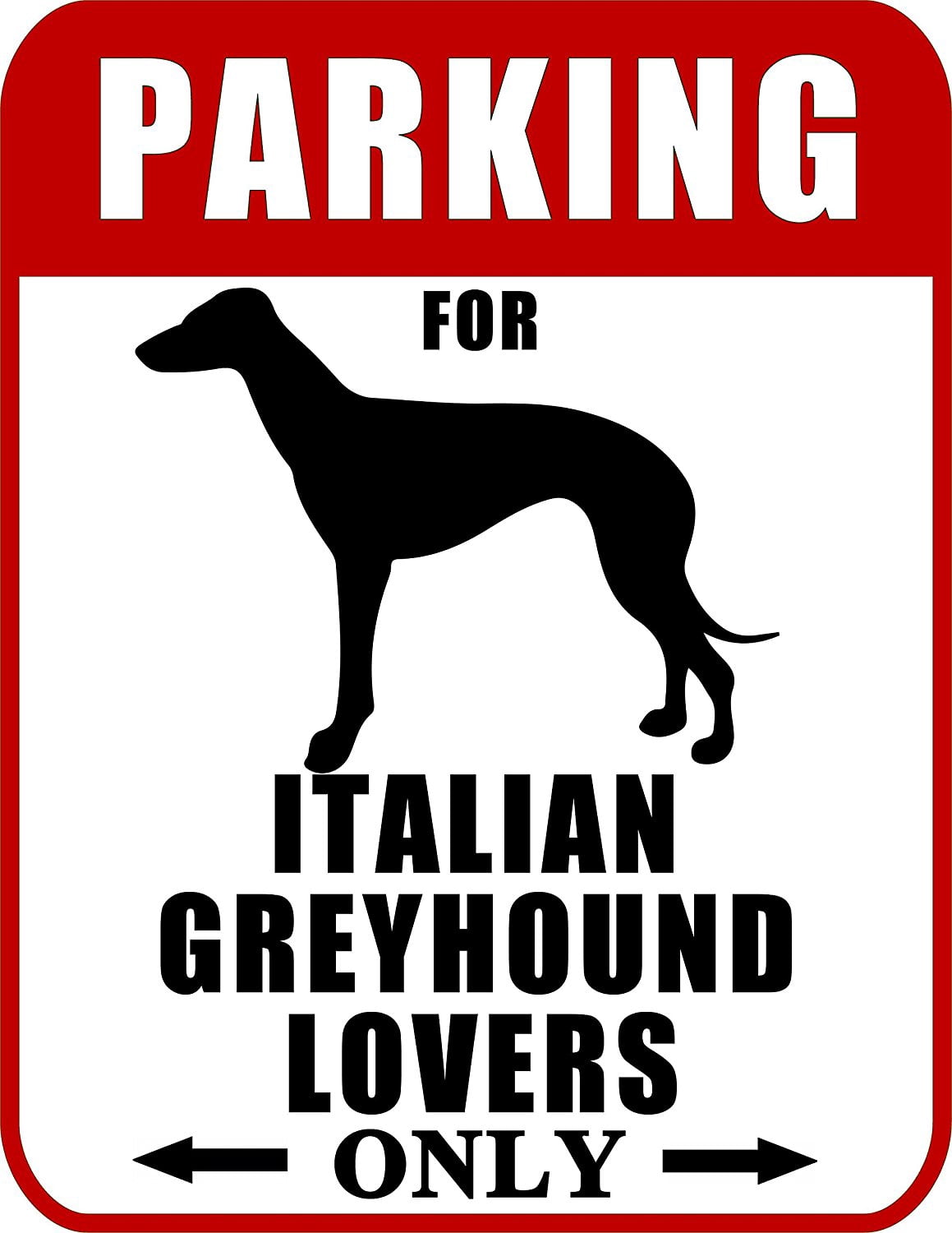 Parking for Italian Greyhound Lovers Only (Red Ver.) 9 W x 11.5 H Laminated Dog Sign