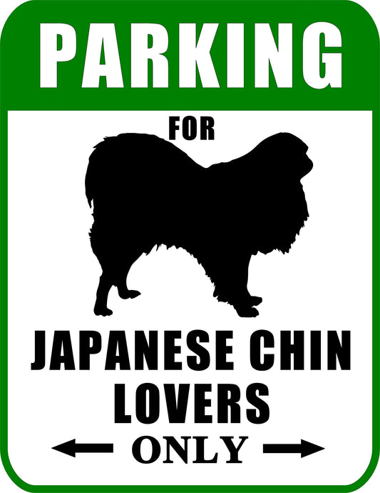 Parking for Japanese Chin Lovers Only 9 W x 11.5 H Laminated Dog Sign
