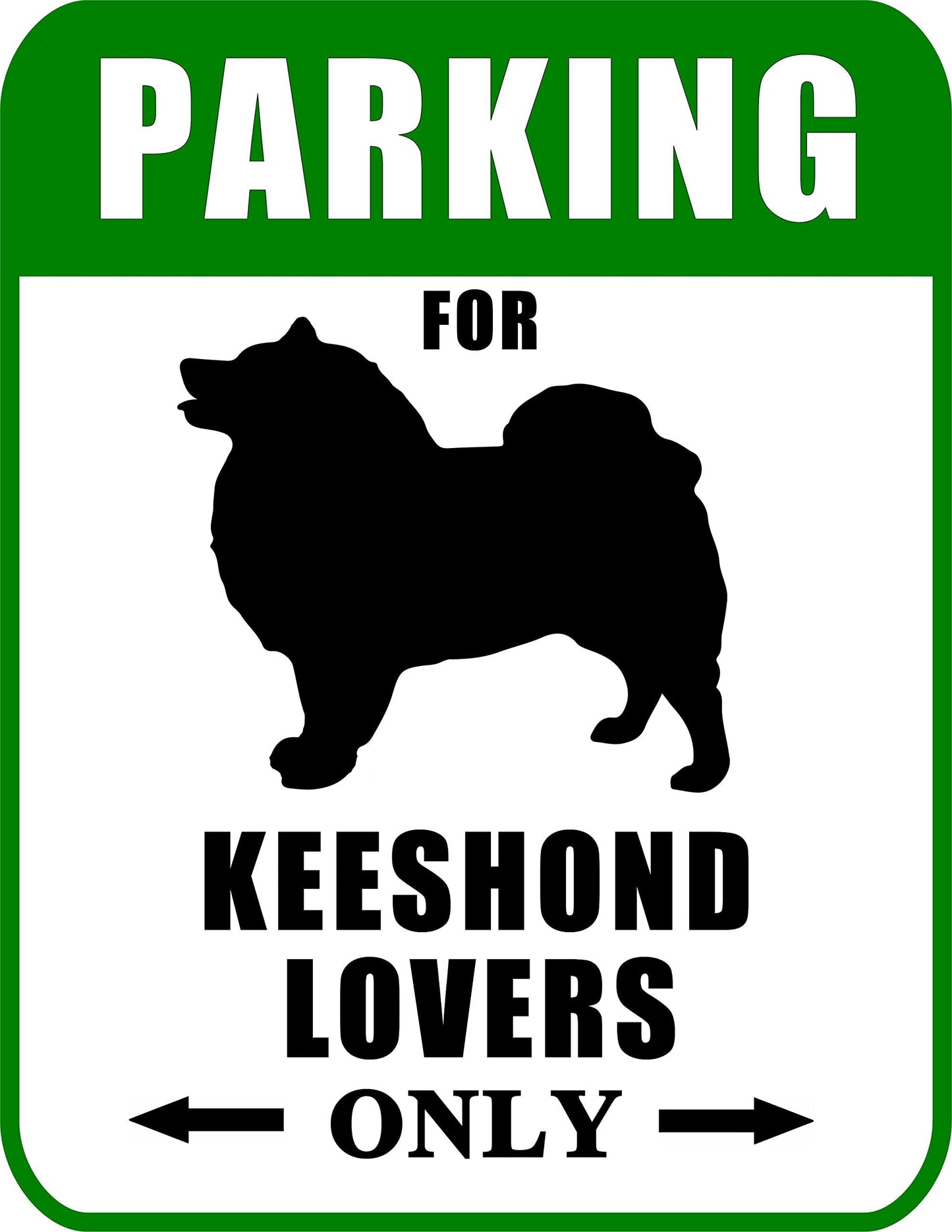 Parking for Keeshond Lovers Only 9 W x 11.5 H Laminated Dog Sign