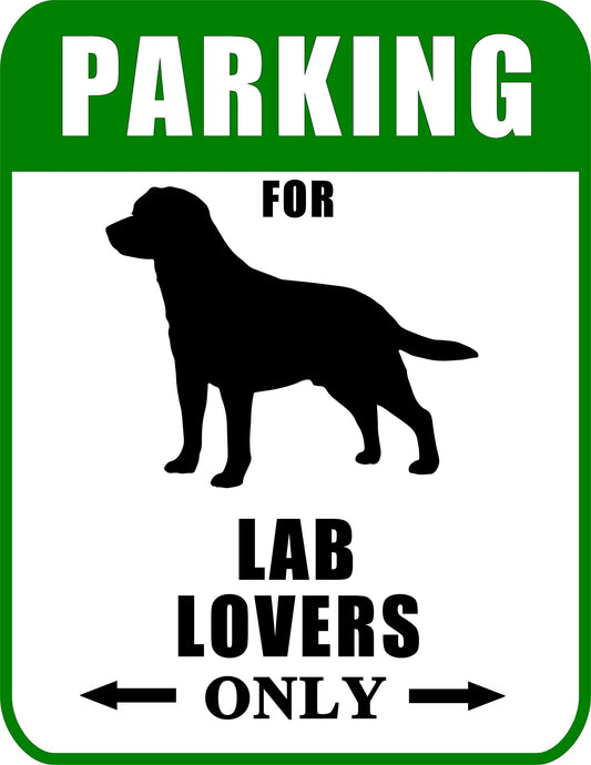Parking for Lab Lovers Only 9 W x 11.5 H Laminated Dog Sign