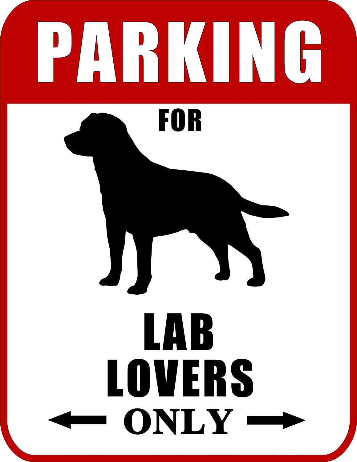 Parking for Lab Lovers Only (Red Ver.) 9 W x 11.5 H Laminated Dog Sign