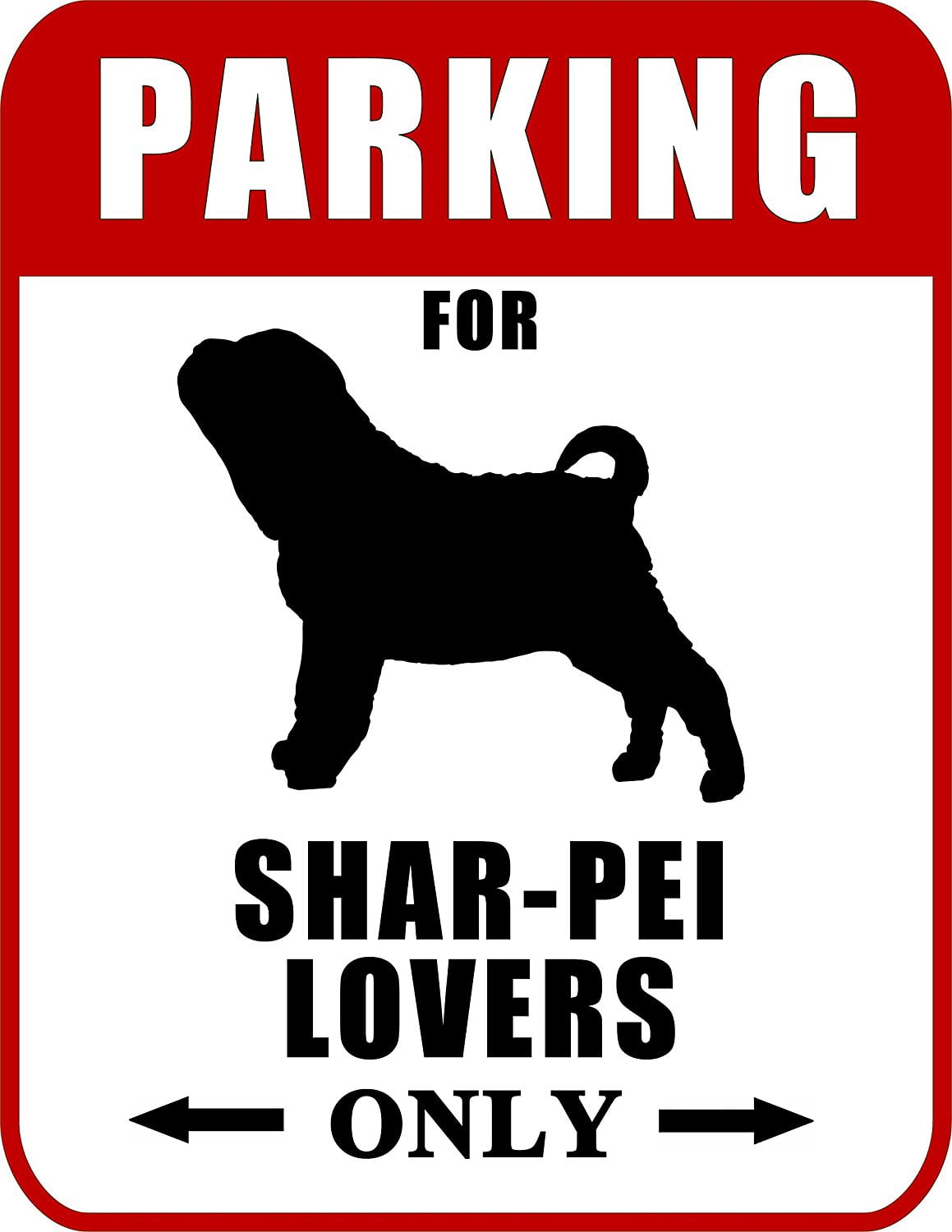 Parking for Shar Pei Lovers Only (Red Ver.) 9 W x 11.5 H Laminated Dog Sign