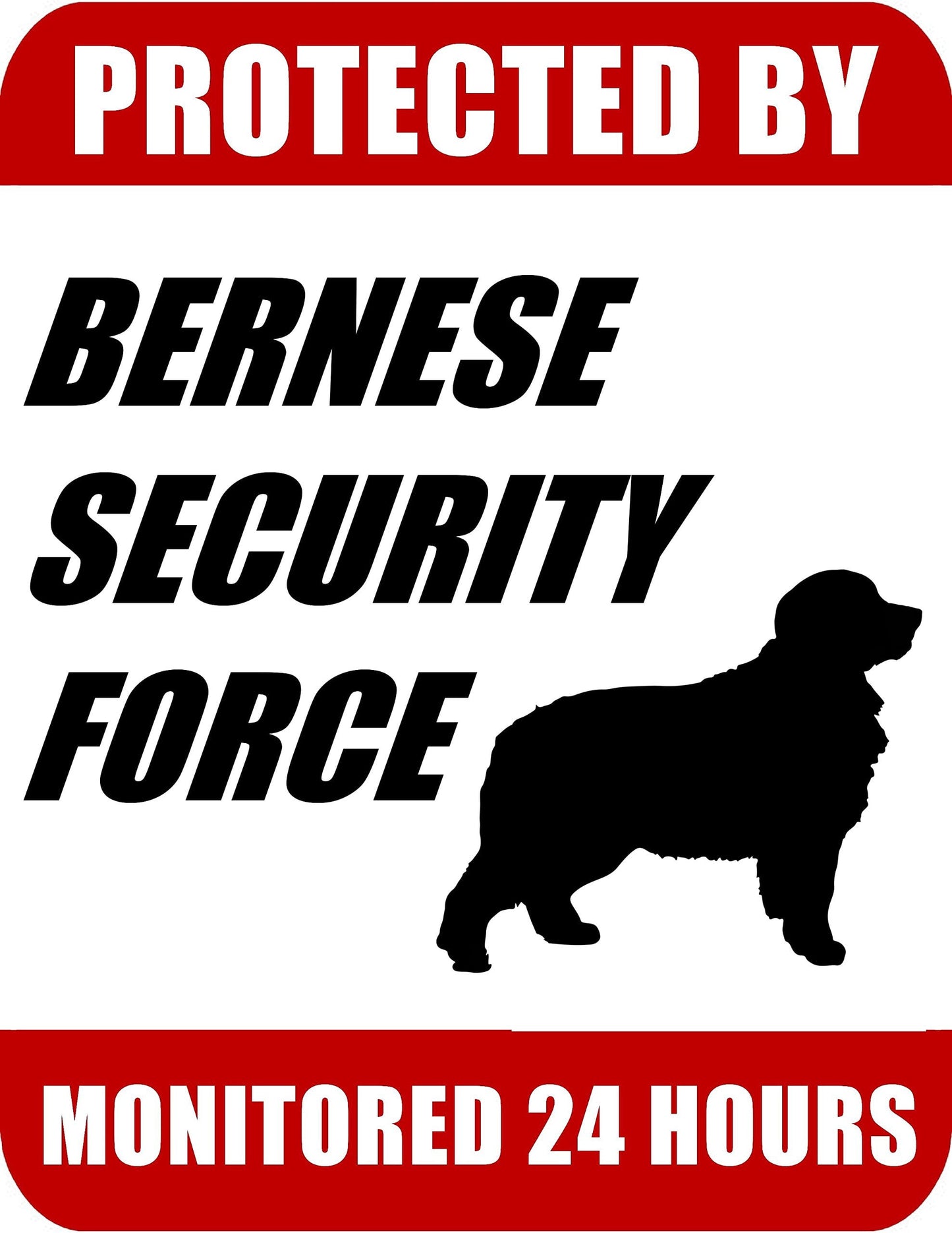Protected By Bernese Security Force Monitored 24 Hours 9 inch x 11.5 inch Laminated Dog Sign