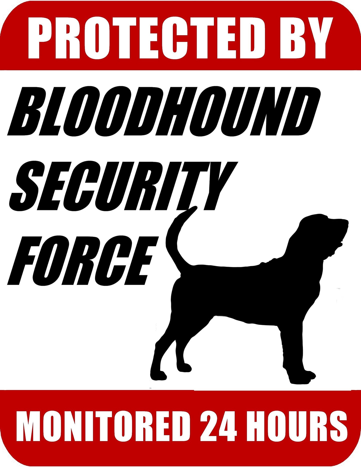 Protected By Bloodhound Security Force Monitored 24 Hours 9 inch x 11.5 inch Laminated Dog Sign