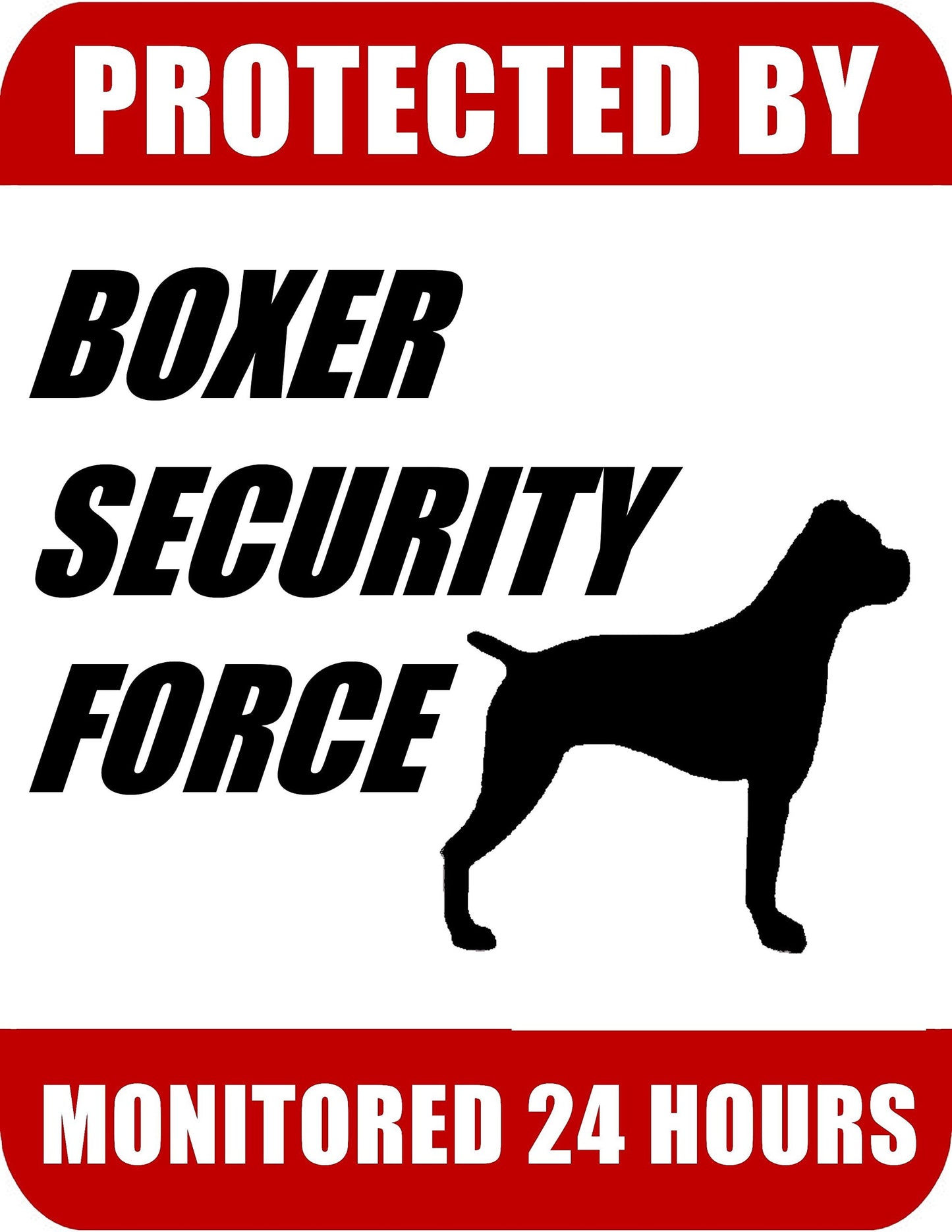 Protected By Boxer (2 Leg) Security Force Monitored 24 Hours 9 inch x 11.5 inch Laminated Dog Sign