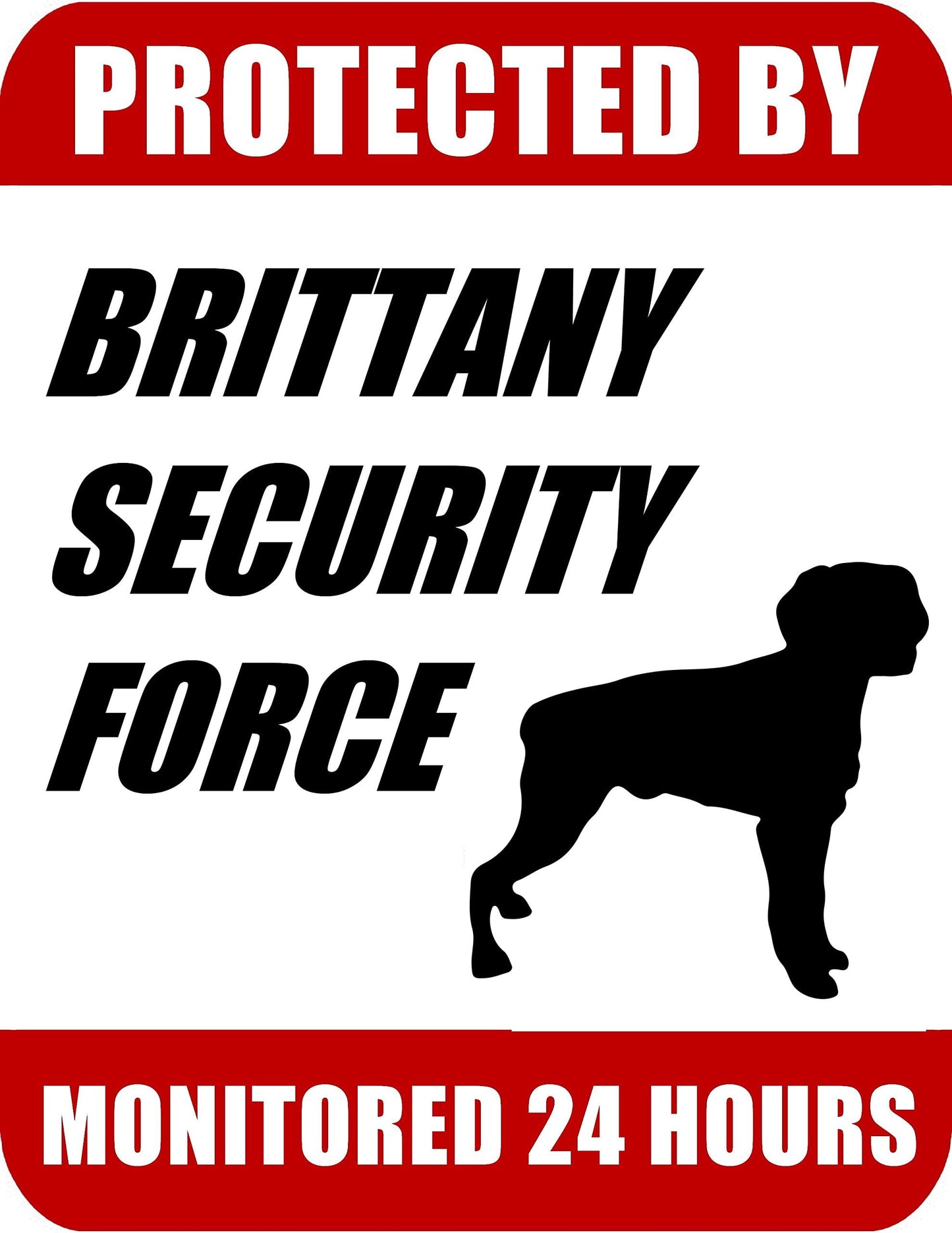Protected By Brittany Security Force Monitored 24 Hours 9 inch x 11.5 inch Laminated Dog Sign