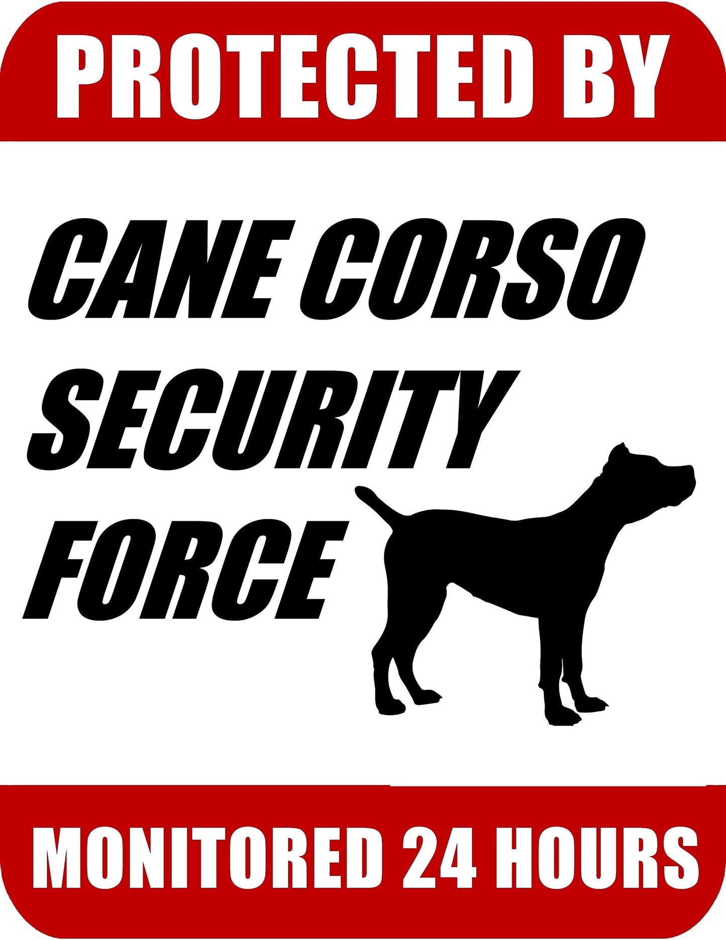Protected By Cane Corso Security Force Monitored 24 Hours Laminated Sign, 9 x 11.5