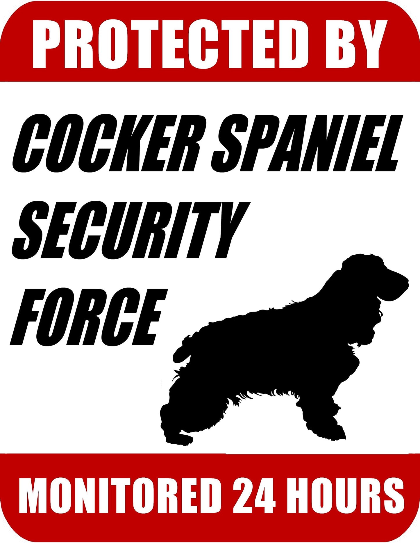 Protected By Cocker Spaniel Security Force Monitored 24 Hours 9 inch x 11.5 inch Laminated Dog Sign