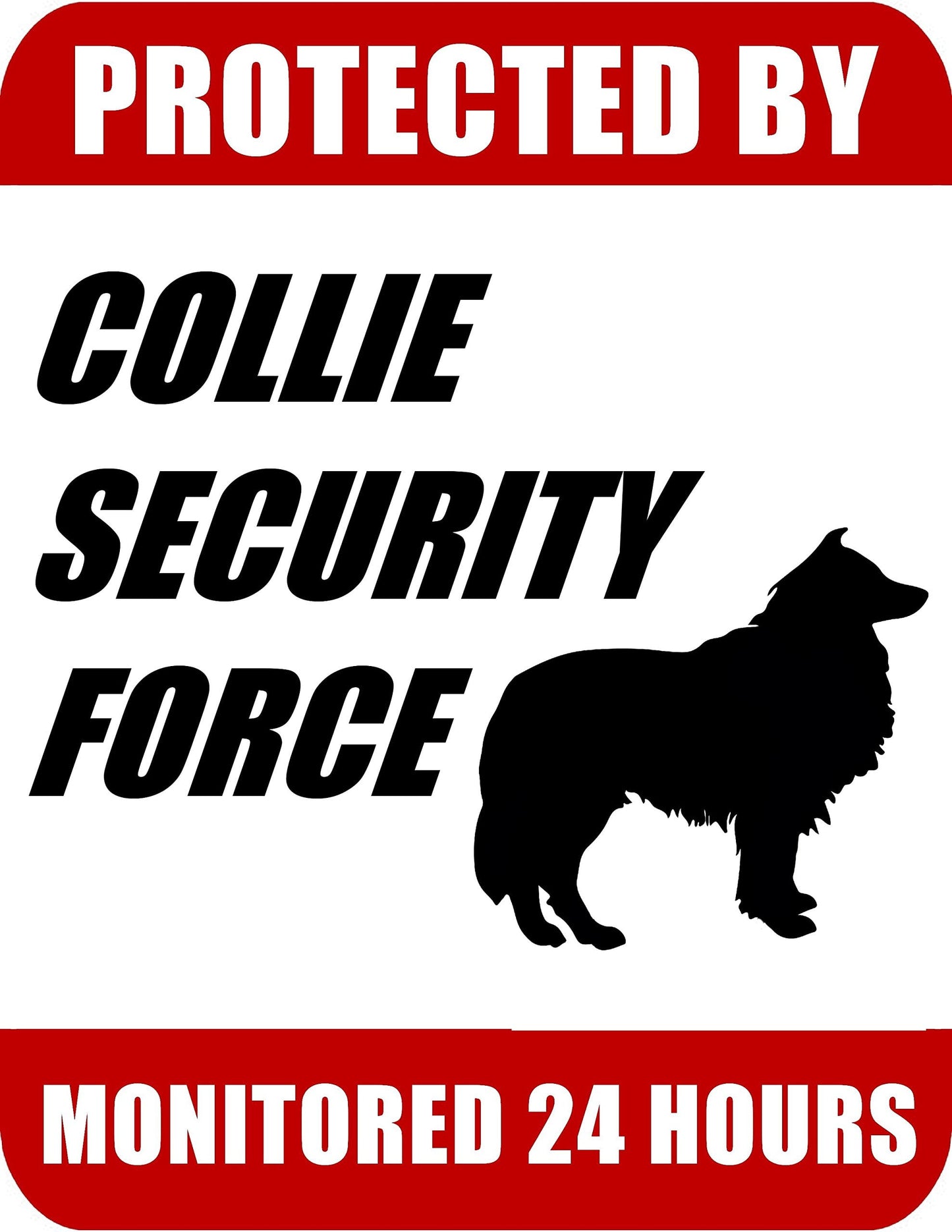 Protected By Collie Security Force Monitored 24 Hours 9 inch x 11.5 inch Laminated Dog Sign