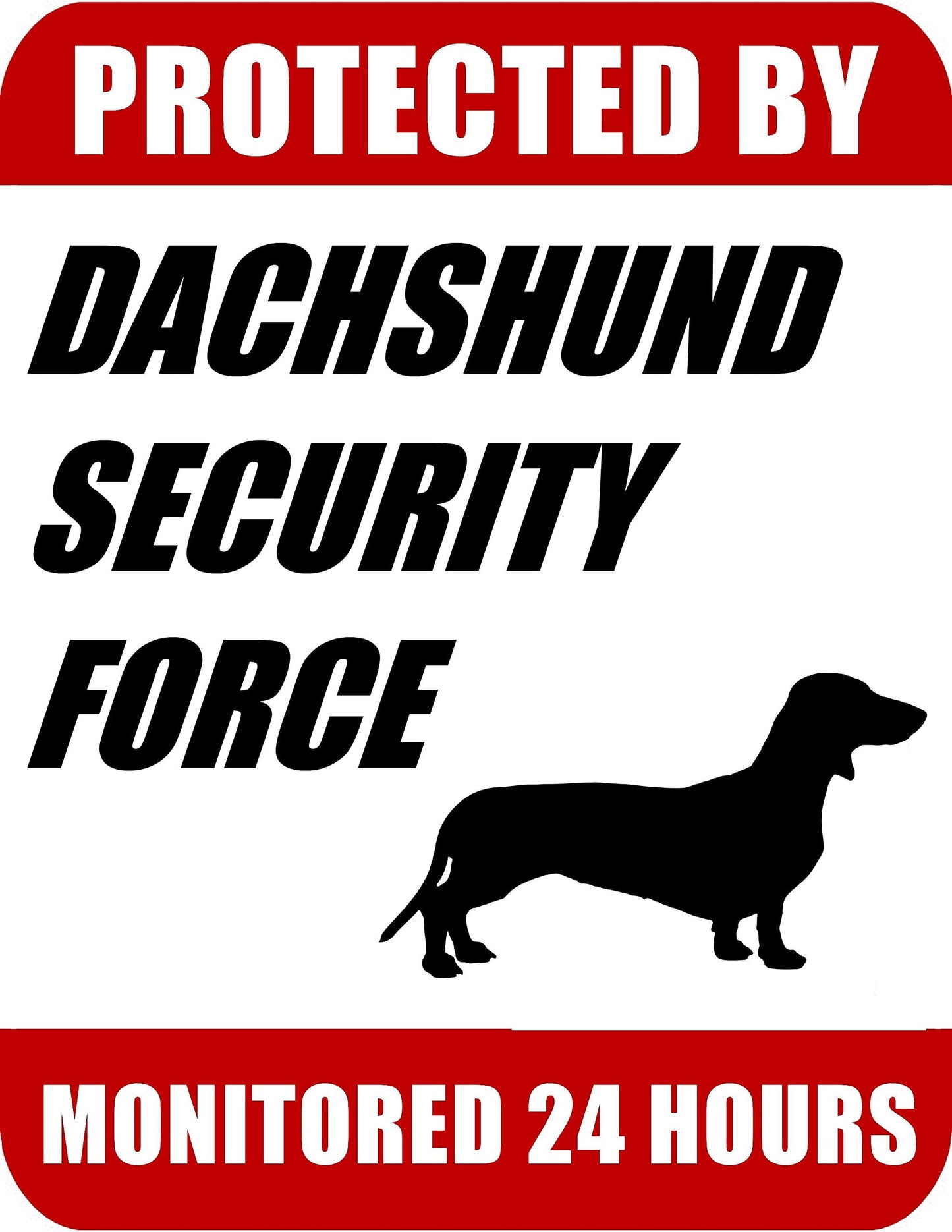 Protected By Dachshund Security Force Monitored 24 Hours 9 inch x 11.5 inch Laminated Dog Sign