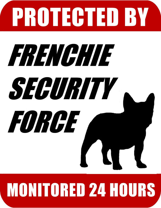 Protected By Frenchie Security Force Monitored 24 Hours 9 inch x 11.5 inch Laminated Dog Sign